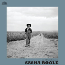 Вінілова платівка Sasha Boole - Too Old To Sell My Soul  1lp