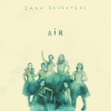 Музичний CD диск Dakh Daughters - Air