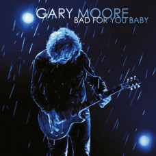 Gary Moore - Bad For You Baby