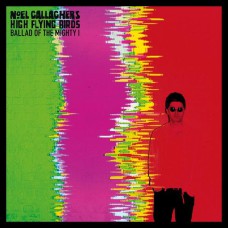 Noel Gallagher's High Flying Birds - Ballad Of The Mighty I (7" single)