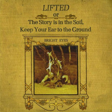 Bright Eyes - Lifted Or The Story Is In The Soil, Keep Your Ear To The Ground 2lp+cd 