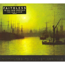 Музичний CD диск Faithless – To All New Arrivals (Фірмовий)