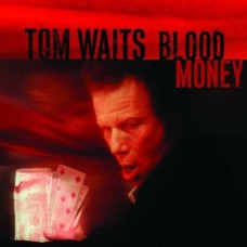 Tom Waits: Blood Money
