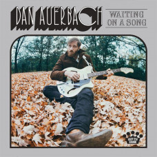 Dan Auerbach - Waiting on a song 