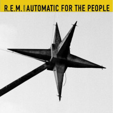 R.E.M. - Automatic For The People (25th Anniversary)