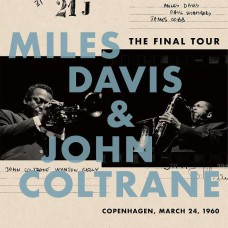 Miles Davis & John Coltrane - The Final Tour: Copenhagen, March 24,1960 LP