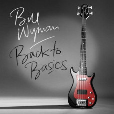 Bill Wyman - Back To Basics (180g)