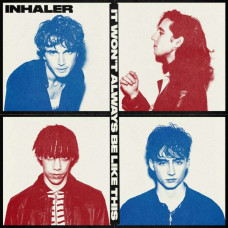 Inhaler - It Won't Always Be Like This (180g)