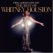Whitney Houston - I Will Always Love You: The Best Of Whitney Houston