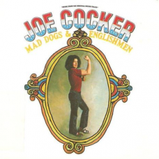 Joe Cocker - Mad Dogs & Englishmen