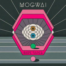Mogwai - Rave Tape