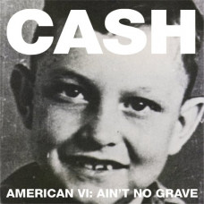 Johnny Cash - American VI: Ain't No Grave (Limited Edition)