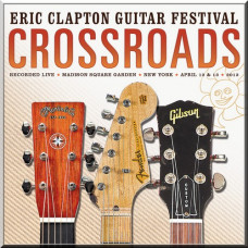 Eric Clapton - Crossroads Guitar Festival