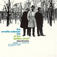 The Ornette Coleman Trio - The Ornette Coleman Trio At The Golden Circle Stockholm Vol. 1