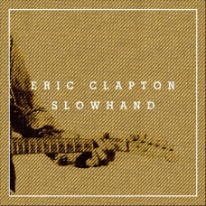Eric Clapton - Slowhand 2012 Remaster