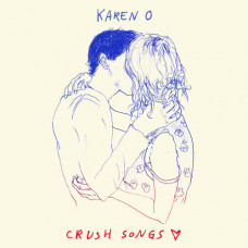 Karen O (Yeah Yeah Yeahs) - Crush Songs