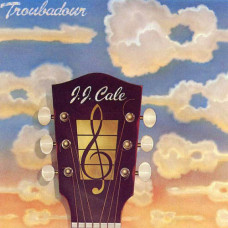 J. J. Cale - Troubadour