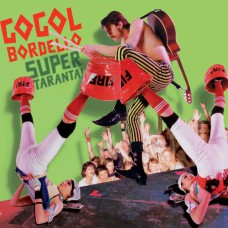 Gogol Bordello - Super Taranta (Limited Edition)