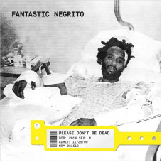 Вінілова платівка Fantastic Negrito - Please Don't Be Dead (Limited Edition) Coloured